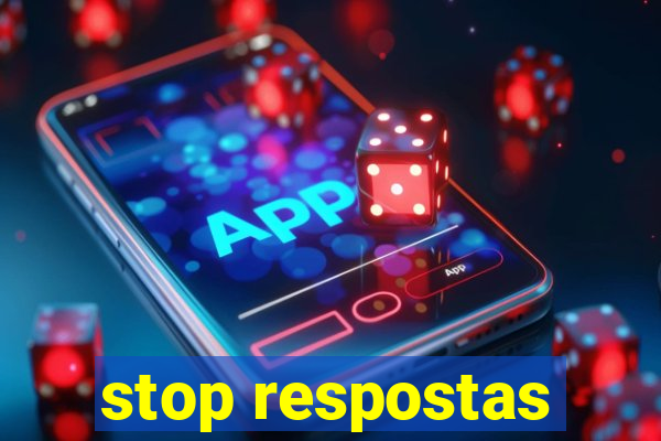 stop respostas